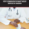 Petty Corruption in public health services in Tanzania - 2014